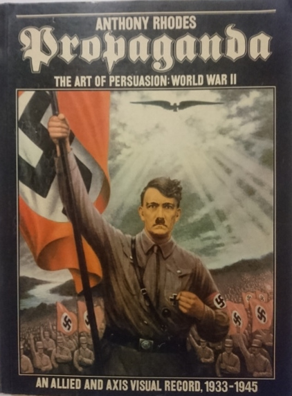 Miniatyrbilde: Propaganda: The Art of Persuasion: World War II (1984) By Anthony Rhodes