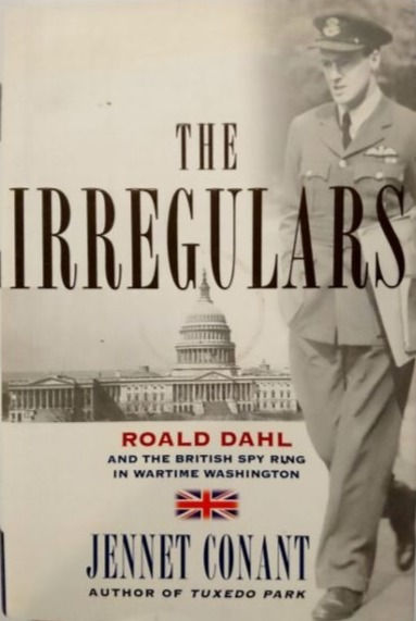 Miniature : The Irregulars: Roald Dahl and the British Spy Ring in.. (2008) By Jennet Conant