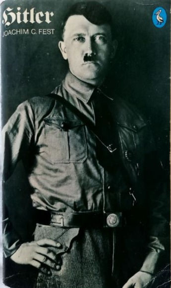 Hitler (1974, 1977) By Joachim C. Fest