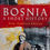 Miniatura: Bosnia: A Short History (1996) By Noel Malcolm