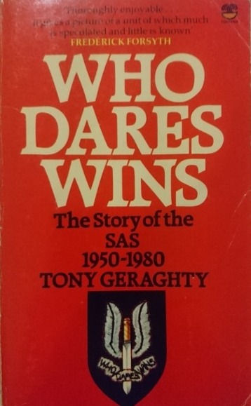 Miniature : Who Dares Wins: The Story of the Special Air Service (1980/83) By Tony Geraghty
