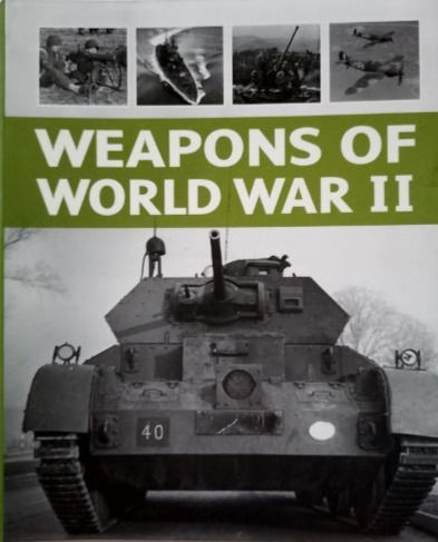 Weapons Of World War II (2011) By Alexander Ludeke