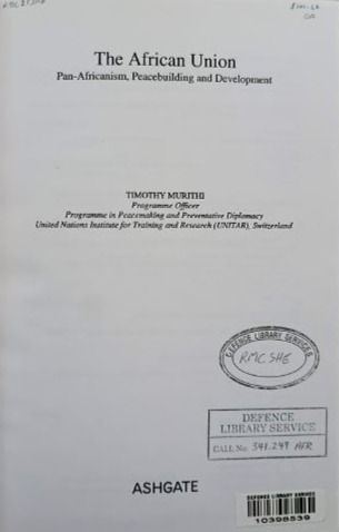 The African Union: Pan-Africanism, Peacebuilding And (2009) By Timothy Murithi