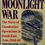 Миниатюра: The Moonlight War: The Story of Clandestine... (1987, 1989) By Terence O'Brien