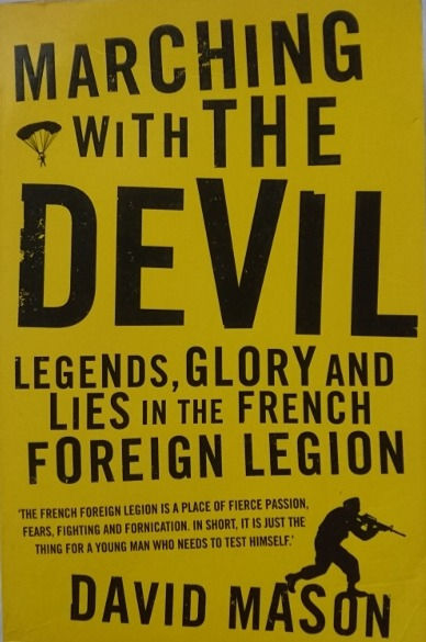 Marching with the Devil:  Legend, Glory and Lies in the.. (2010) By David Mason