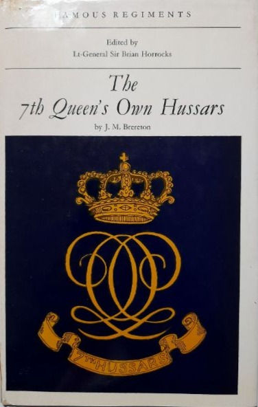The 7th Queen's Own Hussars (1975) By J. M. Brereton