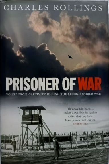 Prisoner Of War: Voices From Captivity During The (2007) By Charles Rollings