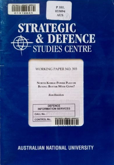 #393 North Korea: PowerPlay Or Buying Butter With Guns (2004) By Ron Huisken