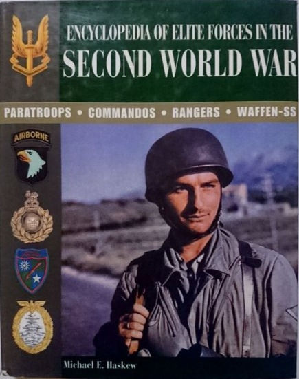 Encyclopedia of Elite Forces in the Second World War (2007) By M. E. Haskew