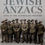 Miniature : Jewish Anzacs: Jews in the Australian Military (2017) By Mark Dapin