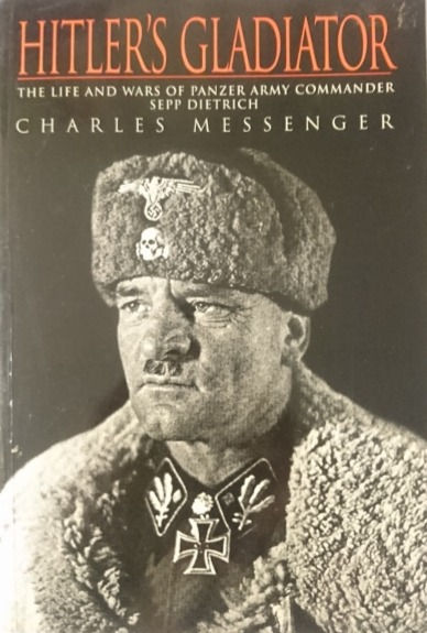 Miniatura: Hitler's Gladiator: Sepp Dietrich (2001) By Charles Messenger