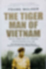 The Tiger Man of Vietnam (2010) By Frank Walker