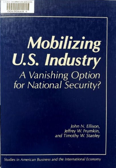 Mobilizing U.S. Industry: A Vanishing Option For National (1988) By J.N. Ellison
