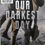 Pikkukuva: Our Darkest Day (2011) By Patrick Lindsay