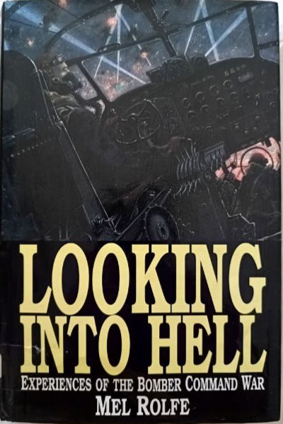 Miniatyrbild: Looking Into Hell: True Stories From The Bomber Crews (1995, 2004) By Mel Rolfe
