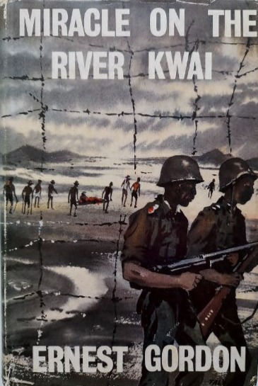 Miracle on the River Kwai (1963) By Ernest Gordon