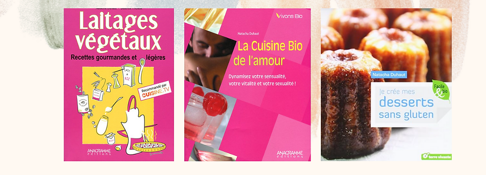 3 livres de Natacha Duhaut : Laitages végétaux, la cuisine bio de l'amour, desserts sans gluten.