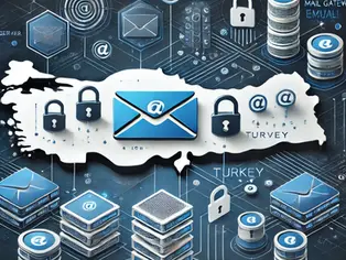 2025’te E-Posta Güvenliği, Mail Gateway’ler ve Türkiye’ye Özel Çözümler