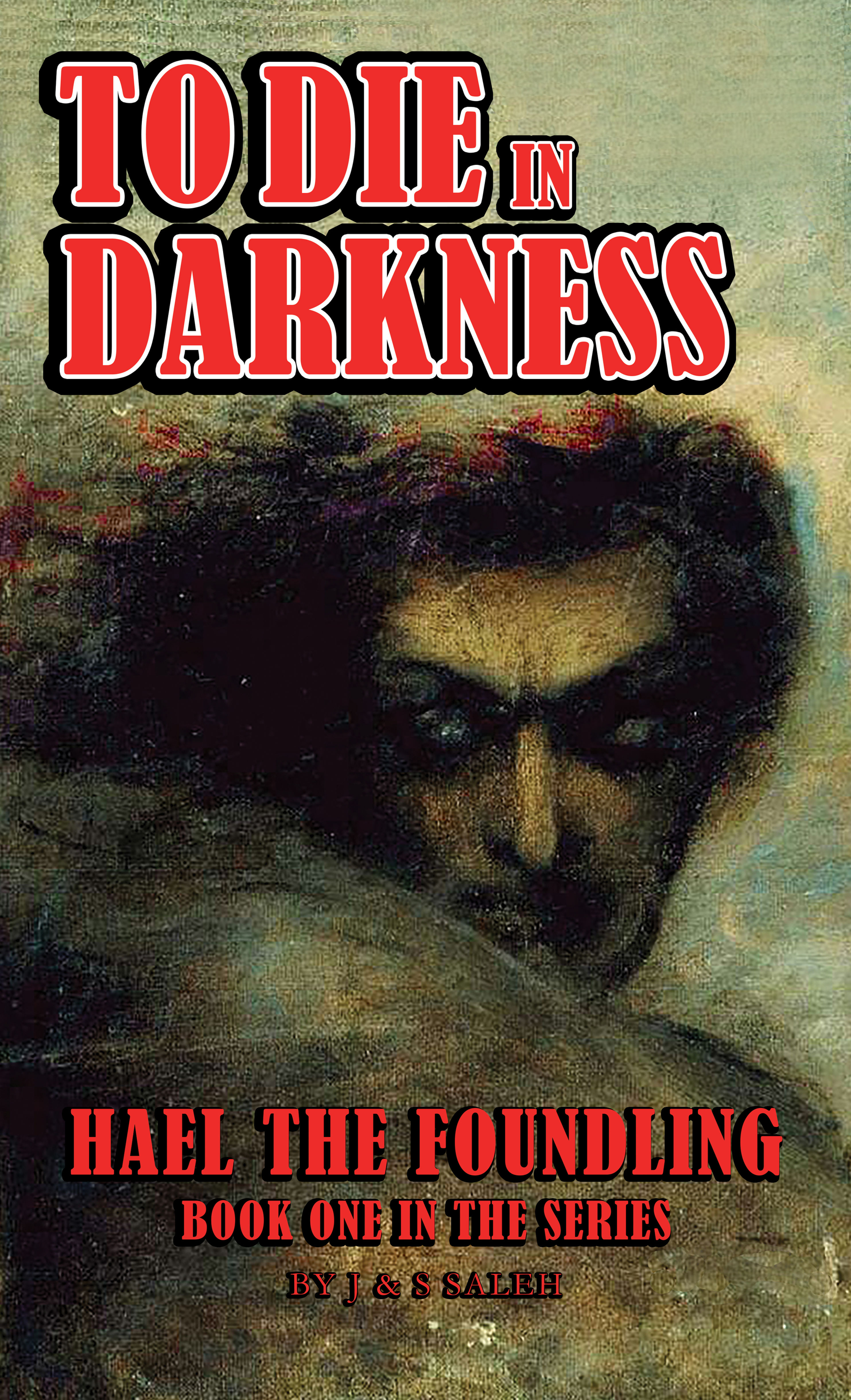 To Die in Darkness: Book 1 in the Hael the Foundling Series (PDF)