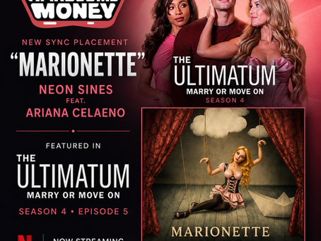 Handsome Money Music announces the placement of "Marionette" by Neon Sines featuring Ariana Celaeno in Netflix's The Ultimatum: Marry or Move On Season 4, Episode 5.