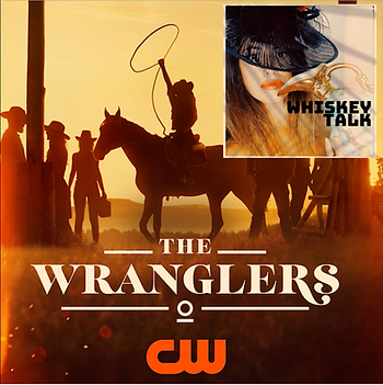 CW's #thewranglers Features "Whiskey Talk"
