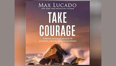 Take Courage_Lucado_1.jpg
