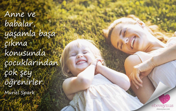 Muriel Spark: "Anne ve babalar, yaşamla başa çıkma konusunda çocuklarından çok şey öğrenirler.&