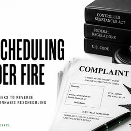 Cannabis Rescheduling Faces New Lawsuit — And The Industry Just Entered Another Legal Battle
