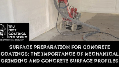 Surface Preparation: Importance of Mechanical Grinding & Concrete Surface Profiles