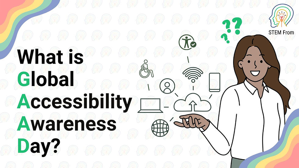 STEM From celebrates Global Accessibility Awareness Day