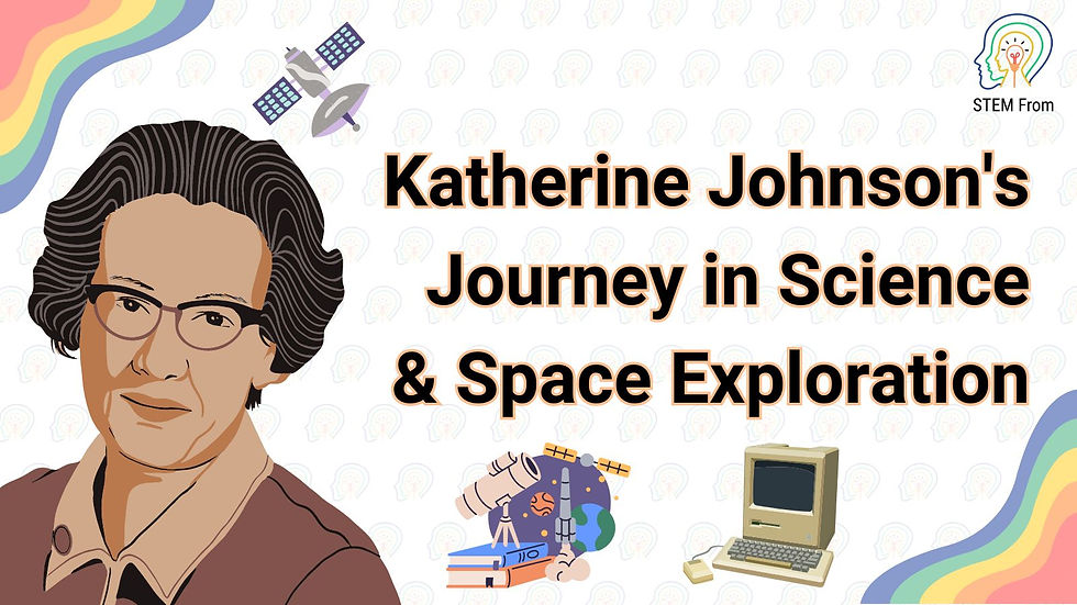 Katherine Johnson's Journey in Science & Space Exploration