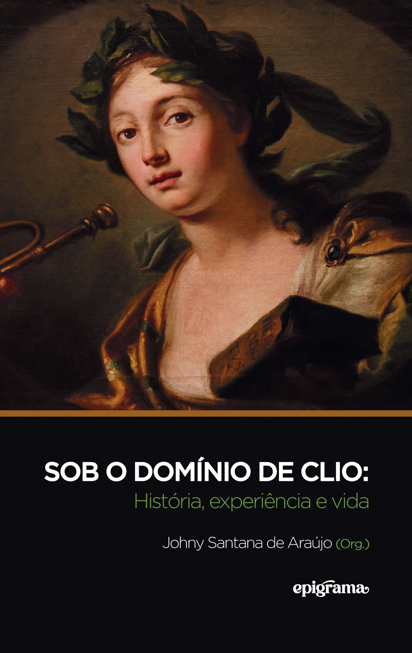 Sob o domínio de Clio: história, experiência e vida
