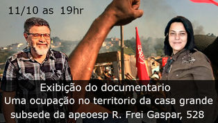 EXIBIÇÃO DO DOCUMENTÁRIO
"Uma Ocupação no Território da Casa Grande"