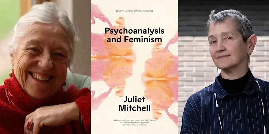 Juliet Mitchell & Frances Morris: Psychoanalysis and Feminism