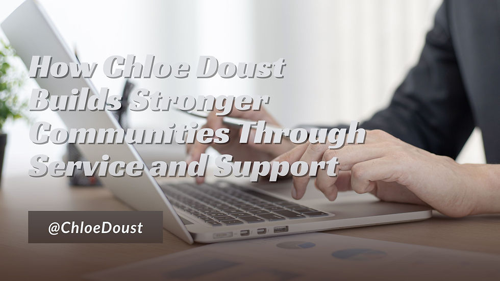 How Chloe Doust Builds Stronger Communities Through Service and Support