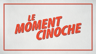 le Moment Cinoche