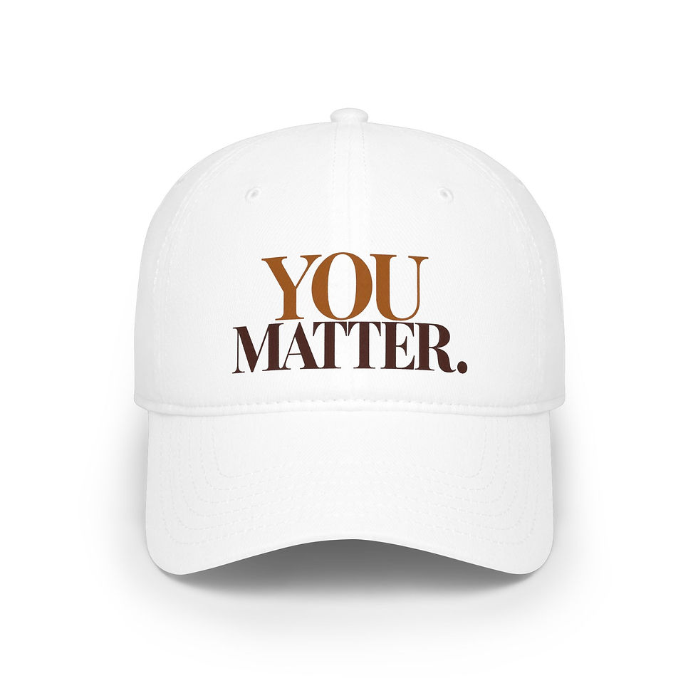 Thumbnail: You Matter Baseball Cap — Minimalist Low-Profile Encouragement Hat