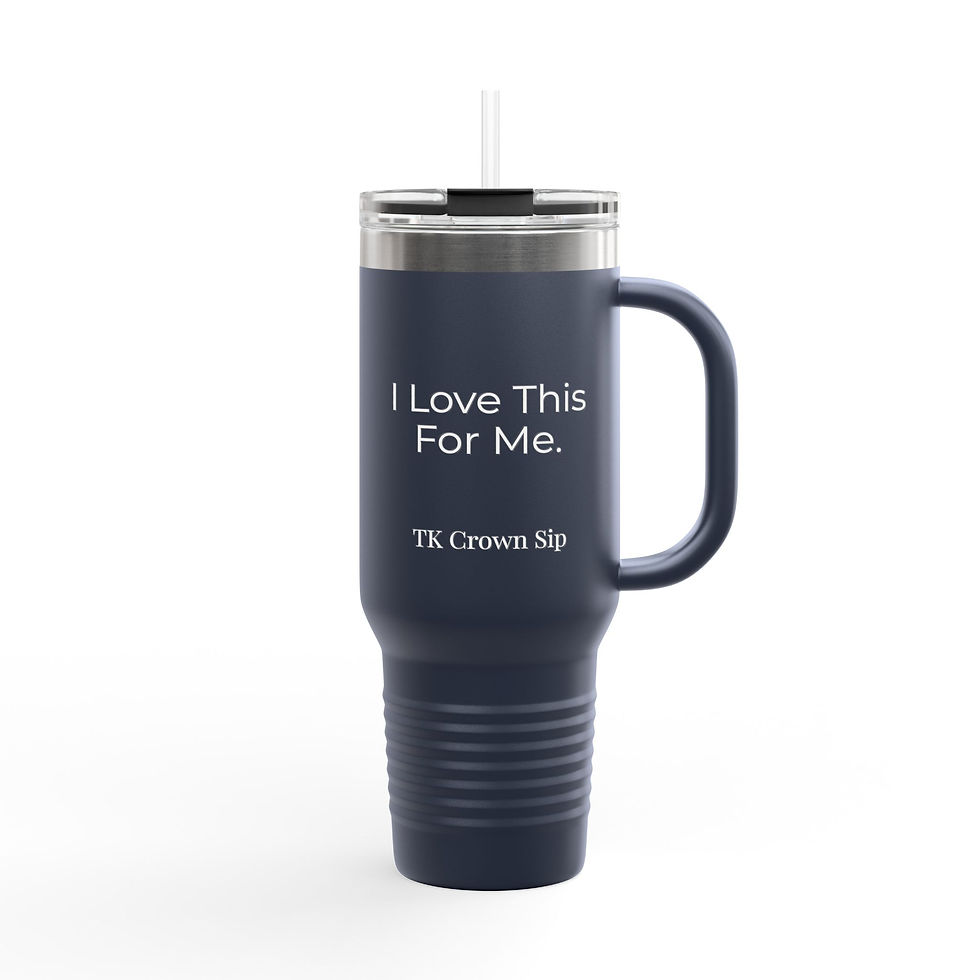 Thumbnail: 40oz Tumbler - "I Love This For Me" TK Crown Sip Insulated Stainless Steel Mug 