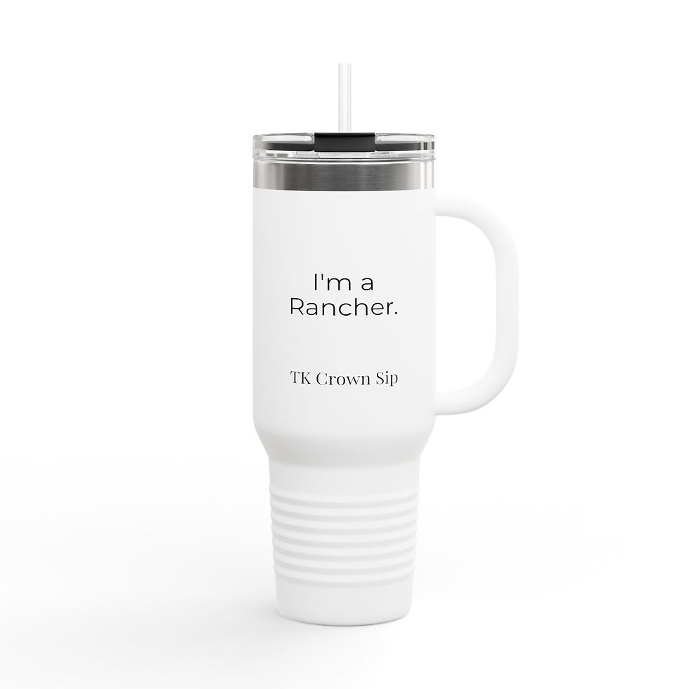 Thumbnail: 40oz Tumbler - "I'm a Rancher." TK Crown Sip Insulated Stainless Steel Mug 
