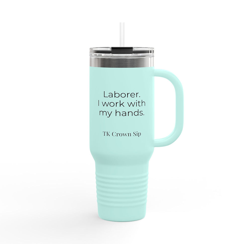 Thumbnail: 40oz Tumbler - "Laborer. I work with my hands." TK Crown Sip Stainless Steel Mug