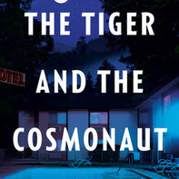 Review of The Tiger and the Cosmonaut
