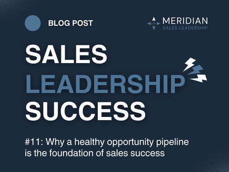 WHY A HEALTHY OPPORTUNITY PIPELINE IS THE FOUNDATION OF SALES SUCCESS