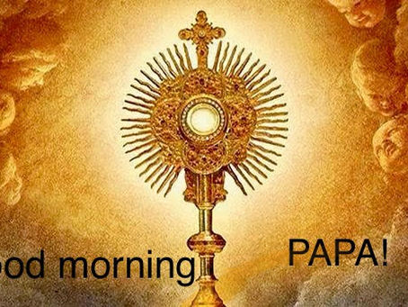 Good Thursday Morning, PAPA!