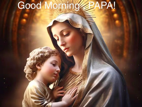 Good Saturday Morning, PAPA!