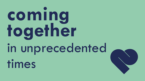 Coming Together in Unprecedented Times