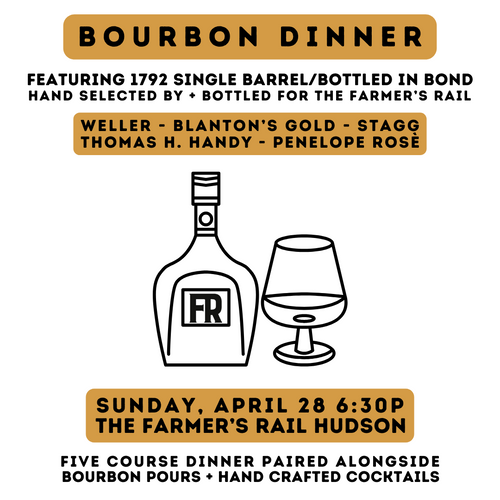 Bourbon Dinner 4/28 Reservation The Farmer's Rail