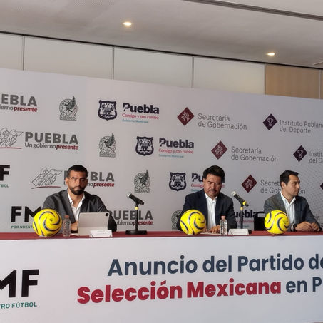 EL GOBIERNO DE PUEBLA Y LA FMF ANUNCIAN PARTIDO DE LA SELECCIÓN MEXICANA EN PUEBLA.