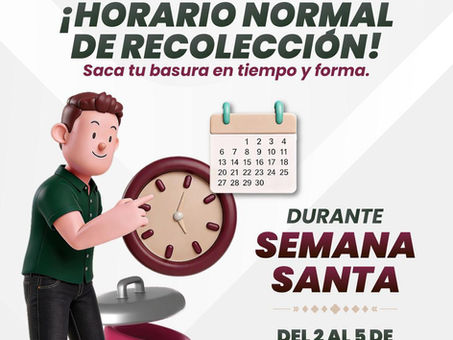INFORMA GOBIERNO DE PEPE CHEDRAUI SERVICIO NORMAL DE RECOLECCIÓN DURANTE JUEVES Y VIERNES SANTO
