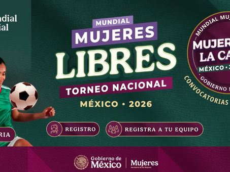 ARRANCA "EL MUNDIAL MUJERES LIBRES" DEPORTE, INCLUSIÓN Y EMPODERAMIENTO EN MÉXICO