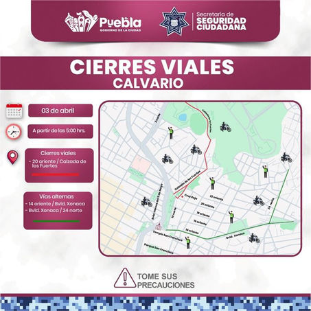 PREPARA GOBIERNO DE LA CIUDAD CIERRES VIALES POR ACTIVIDADES DE EL CALVARIO